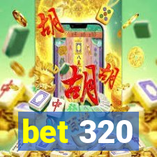 bet 320